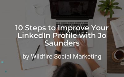10 Steps to Improve Your LinkedIn Profile with Jo Saunders